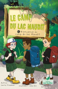 Title: Bienvenue au camp du lac Maudit (Welcome to Camp Creepy Lake), Author: Laurie B. Friedman