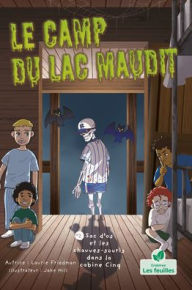 Title: Sac d'os et les chauves-souris dans la cabine Cinq (Bones and Bats in Bunk Five), Author: Laurie B. Friedman