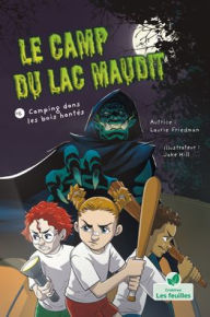 Title: Camping dans les bois hantes (A Campout in the Haunted Woods), Author: Laurie B. Friedman