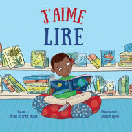 Title: J'aime lire (I Like To Read), Author: Brian Moses