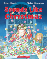 Title: Sounds Like Christmas, Author: Robert Munsch