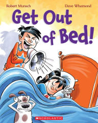 Title: Get Out of Bed!, Author: Robert Munsch