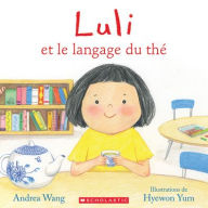 Title: Luli Et Le Langage Du Thï¿½, Author: Andrea Wang