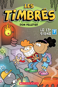Title: Les timbrés : N? 7 - Le 13? signe, Author: Dom Pelletier