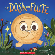 Title: Le Dosa En Fuite, Author: Suma Subramaniam
