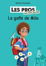 Title: Les Pros (Pas Tant Que ï¿½a!): La Gaffe de Milo, Author: Valïrie Fontaine