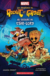 Title: Les Aventures de Rocket Et Groot: Au Secours de Star-Lord, Author: Amanda Deibert