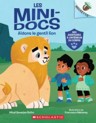 Title: Noisette: Les Mini-Docs: N˚ 1 - Aidons Le Gentil Lion, Author: Mitali Banerjee Ruths