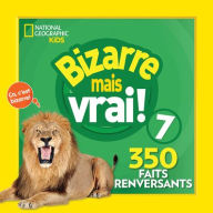 Title: National Geographic Kids: Bizarre Mais Vrai! 7, Author: National Geographic Kids