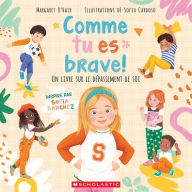 Title: Comme Tu Es Brave! Un Livre Sur Le Dï¿½passement de Soi, Author: Margaret O'Hair