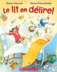 Title: Le Lit En Dï¿½lire!, Author: Robert Munsch