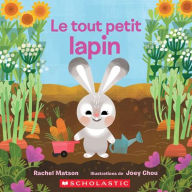 Title: Le Tout Petit Lapin, Author: Rachel Matson