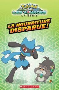 Title: Pokï¿½mon: La Sï¿½rie Les Voyages: La Nourriture Disparue!, Author: Scholastic