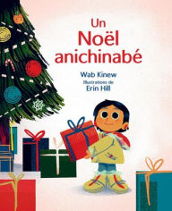 Title: Un Noï¿½l Anichinabï¿½, Author: Wab Kinew
