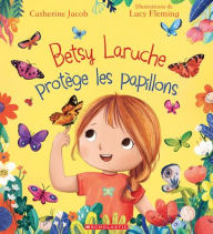 Title: Betsy Laruche Protï¿½ge Les Papillons, Author: Catherine Jacob