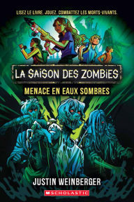 Title: La saison des zombies : N? 2 - Menace en eaux sombres, Author: Weinberger Justin