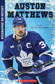 Title: Biographie-Bd-Hockey: Auston Matthews, Author: Lorna Schultz Nicholson