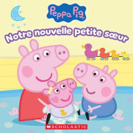 Title: Peppa Pig: Notre Nouvelle Petite Soeur, Author: Cala Spinner