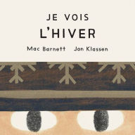 Title: Je Vois l'Hiver, Author: Mac Barnett