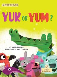 Title: Yuk or Yum?, Author: Kim Thompson