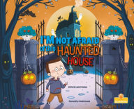Title: I'm Not Afraid of this Haunted House, Author: Laurie B. Friedman