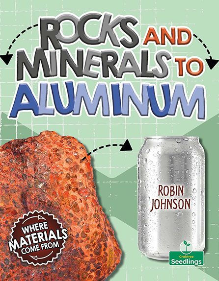 Rocks and Minerals to Aluminum