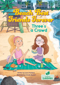 Title: Three's a Crowd, Author: Laurie B. Friedman