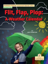 Title: Flit, Flap, Plop: A Weather Calendar, Author: Kim Thompson