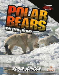 Ebooks and pdf download Polar Bears on the Hunt FB2 by Robin Johnson 9781039884502 English version