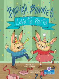 Textbook ebook download free Bad-Ish Bunnies Love to Party (English literature)