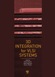 Title: 3D Integration for VLSI Systems, Author: Chuan Seng Tan