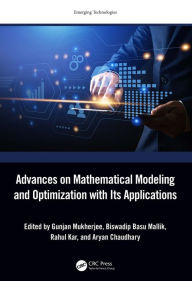 Title: Advances on Mathematical Modeling and Optimization with Its Applications, Author: Gunjan Mukherjee
