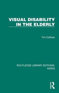 Title: Visual Disability in the Elderly, Author: Tim Cullinan