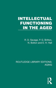 Title: Intellectual Functioning in the Aged, Author: R. D. Savage