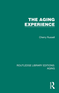 Title: The Aging Experience, Author: Cherry Russell