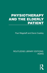 Title: Physiotherapy and the Elderly Patient, Author: Paul Wagstaff