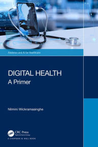 Title: Digital Health: A Primer, Author: Nilmini Wickramasinghe