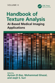 Title: Handbook of Texture Analysis: AI-Based Medical Imaging Applications, Author: Ayman El-Baz