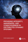 Providing Integrity, Awareness, and Consciousness in Distributed Dynamic Systems