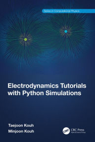 Title: Electrodynamics Tutorials with Python Simulations, Author: Taejoon Kouh