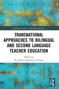 Title: Transnational Approaches to Bilingual and Second Language Teacher Education, Author: M. Dolores Ramírez-Verdugo