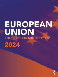 Title: European Union Encyclopedia and Directory 2024, Author: Europa Publications