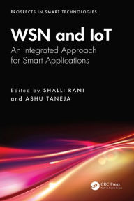 Title: WSN and IoT: An Integrated Approach for Smart Applications, Author: Shalli Rani