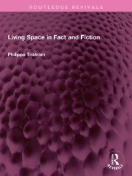 Title: Living Space in Fact and Fiction, Author: Philippa Tristram