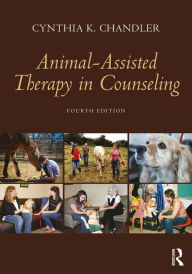 Title: Animal-Assisted Therapy in Counseling, Author: Cynthia K. Chandler