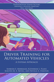 Title: Driver Training for Automated Vehicles: A Systems Approach, Author: Siobhán E. Merriman