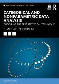 Title: Categorical and Nonparametric Data Analysis: Choosing the Best Statistical Technique, Author: E. Michael Nussbaum