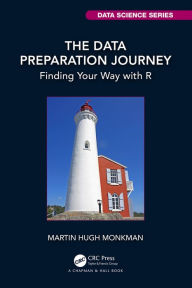 Title: The Data Preparation Journey: Finding Your Way with R, Author: Martin Hugh Monkman