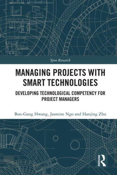 Managing Projects with Smart Technologies: Developing Technological Competency for Project Managers