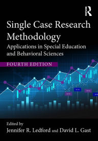 Title: Single Case Research Methodology: Applications in Special Education and Behavioral Sciences, Author: Jennifer R. Ledford